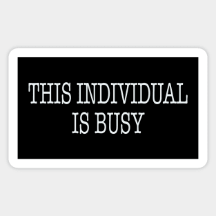 This Individual is Busy (Black Ink) Sticker